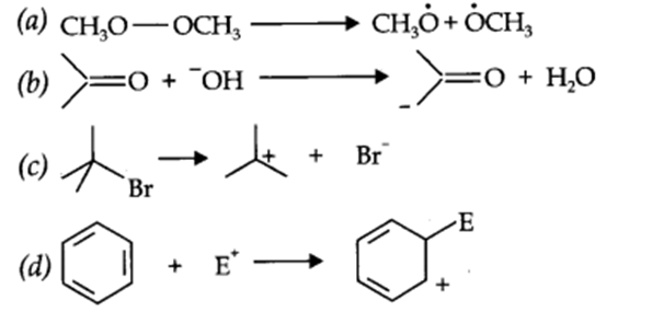 For the following bond cleavages, use curved-arrows to show the electron flow and classify each as homolysis or heterolysis. Identify reactive intermediate produced as free radical, carbocation and carbanion.